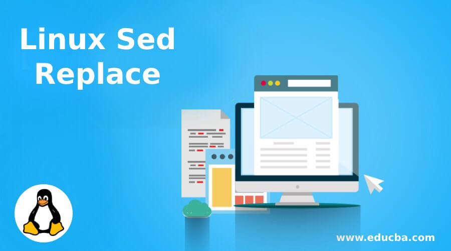 Linux Sed Replace How Linux Sed Replace Command Works?