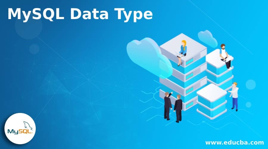 MySQL Data Type Guide To Characteristics Of Data Types In MySQL