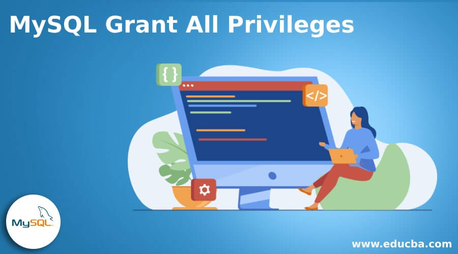 MySQL Grant All Privileges