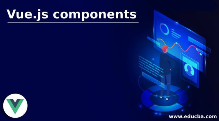 Vue.js Components | Different Examples Of Vue.js Components