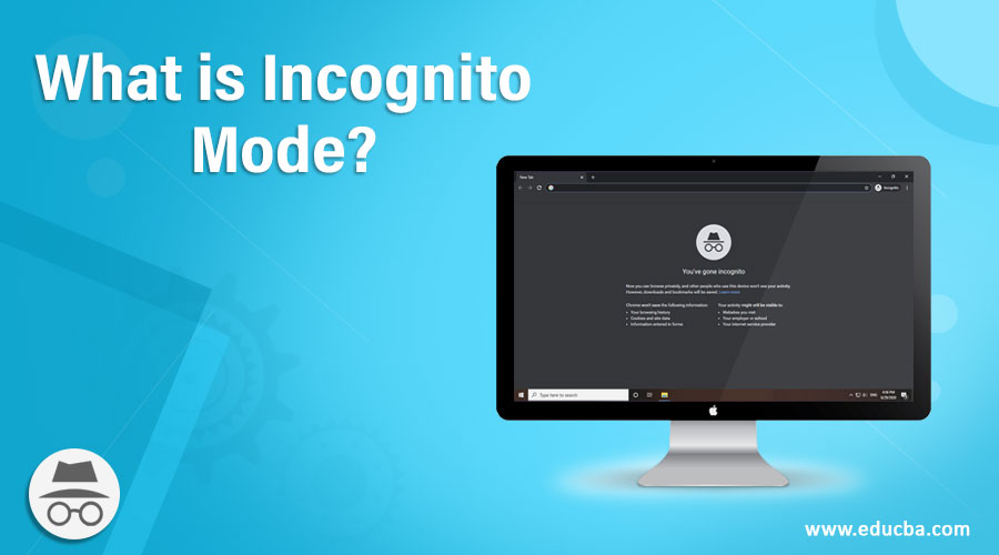 What is Incognito Mode?  A Quick Glance of What is Incognito Mode