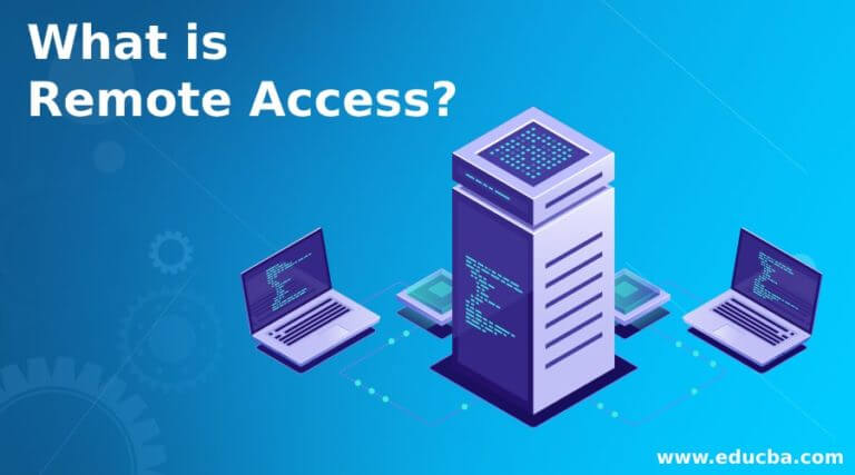 what-is-remote-access-complete-guide-to-remote-access