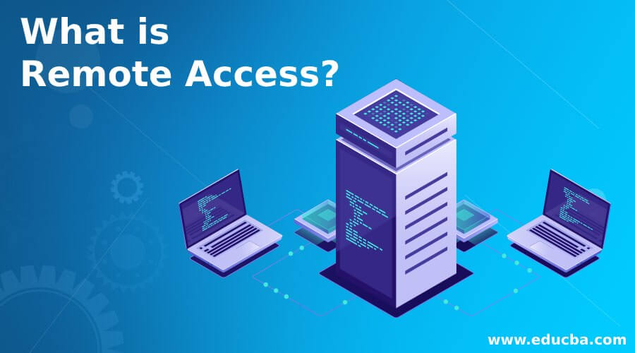 What is Remote Access