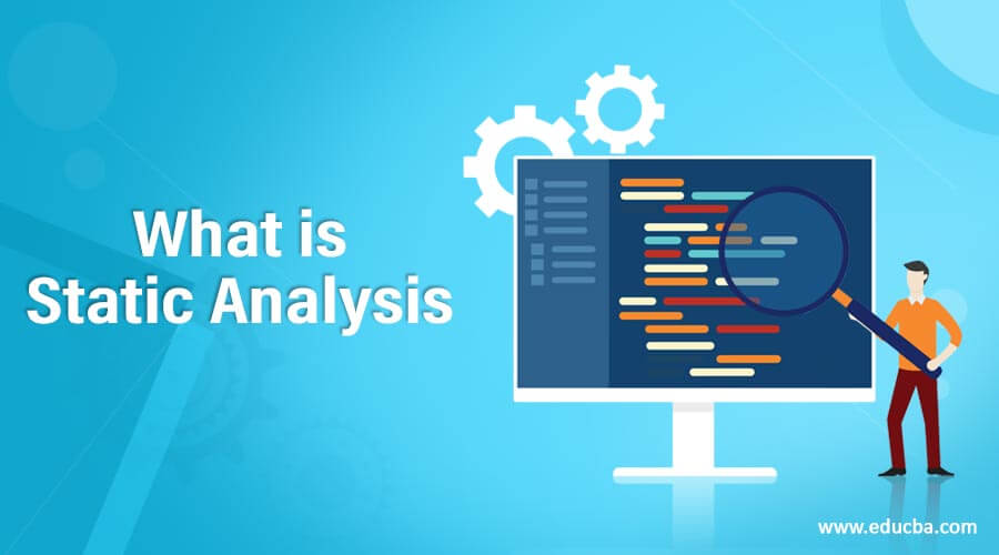 What is Static Analysis | How Static Analysis works with Tools?