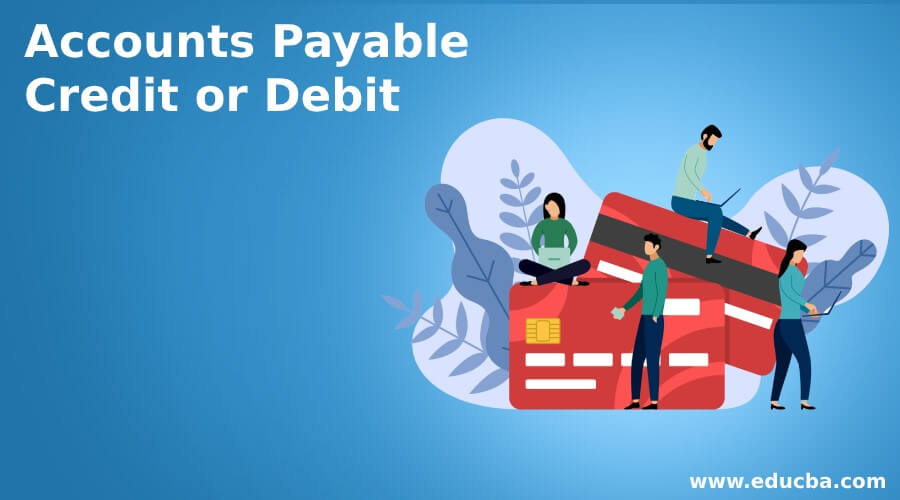 Accounts Payable Credit or Debit