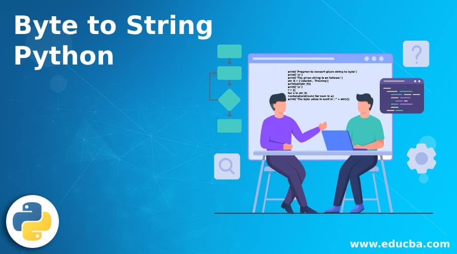 Byte To String Python | Working Of Conversion Of Byte To String In Python