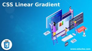 CSS Linear Gradient | Creating Linear Gradients & Browser Compatibility