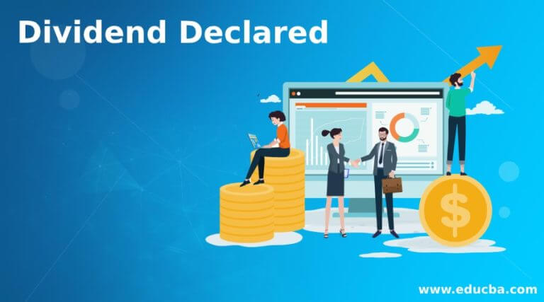 Dividend Declared | Advantages and Disadvantages of Dividend Declared