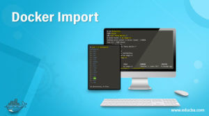 Docker Import | How to Import Docker Image? (With Examples)