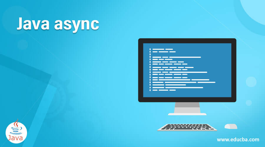 Java Async Learn The Working Of Async In Java With Features