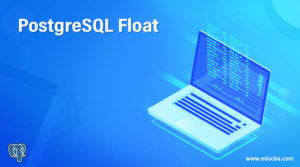 PostgreSQL Float | How does Float Data Type work in PostgreSQL?