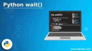 Python wait() | Working of wait() Method in Python with Examples