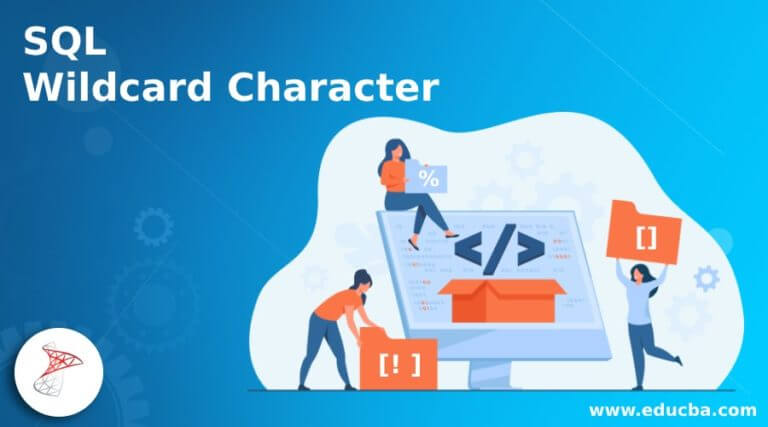 SQL Wildcard Character | Quick Glance on SQL Wildcard Character