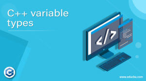 C++ variable types | Learn the various types of C++ variables