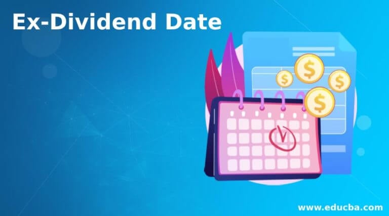 Ex-Dividend Date | EExample and Importance of Ex-Dividend Date