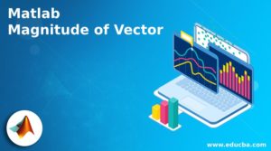 Matlab Magnitude of Vector | How to do magnitude of vector Matlab?