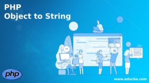 PHP Object to String | How to Convert Object to String in PHP?