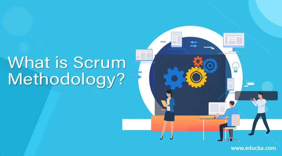 What is Scrum Methodology?