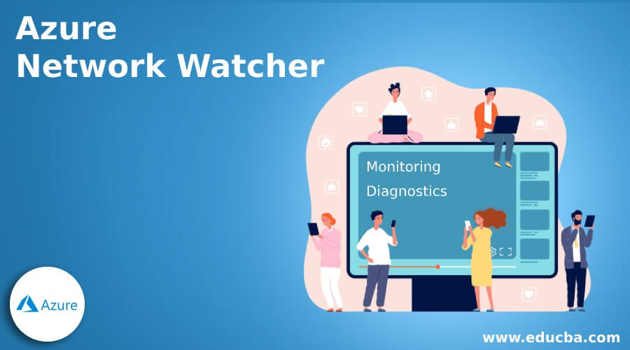 Azure Network Watcher