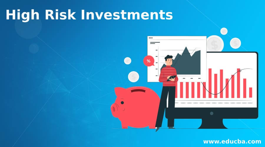 High risk investments examples