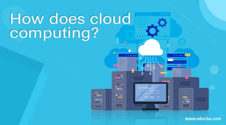 How does Cloud Computing Works? | Learn How Cloud Computing works?