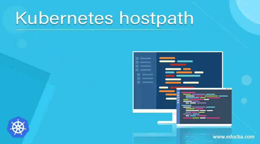 Kubernetes Hostpath | Learn How Hostpath Works In Kubernetes?