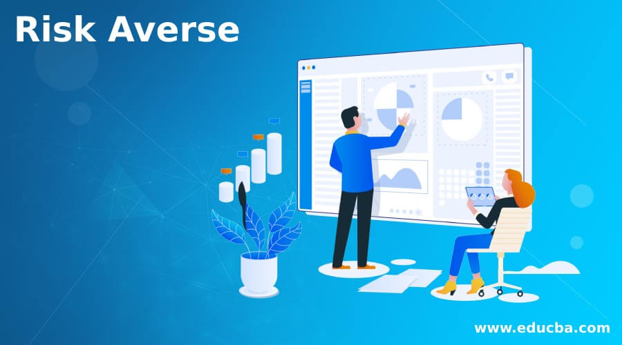 stout Derfra lidelse Risk Averse | Types and Measures of Risk Averse with Advantages