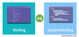 Verilog vs SystemVerilog | Top 10 Differences You Should Know