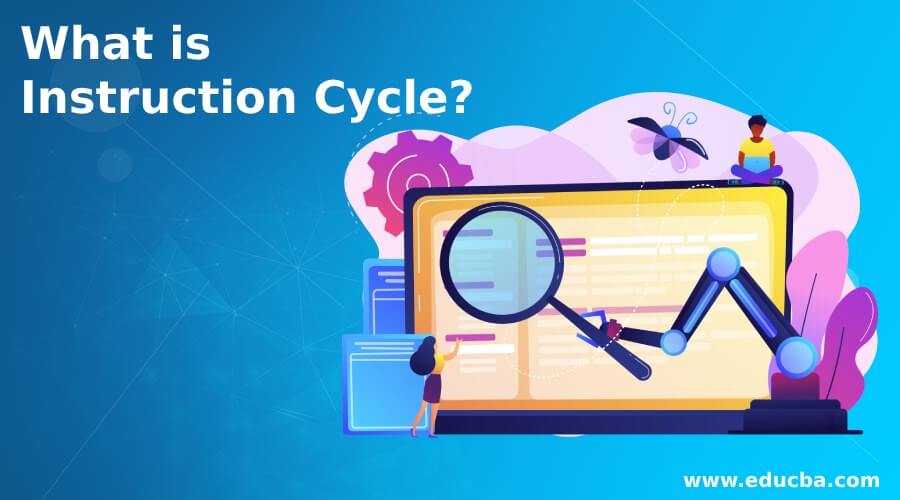 What is Instruction Cycle