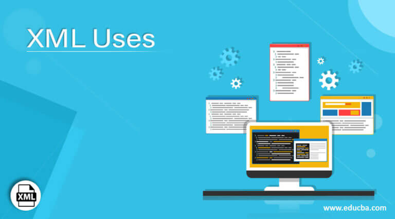 XML Uses | Learn The Uses Of XML In Various Fields