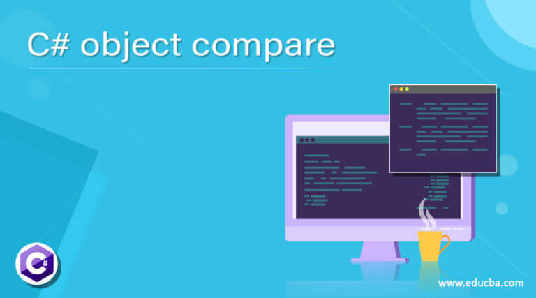 C# object compare | Learn How to compare objects in C#?
