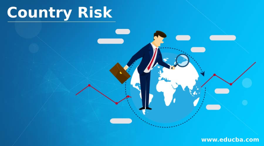 Country Risk | Complete Guide on Country Risk in detail