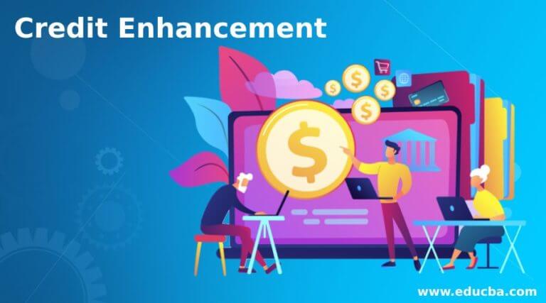 Credit Enhancement | Types Of Credit Enhancement