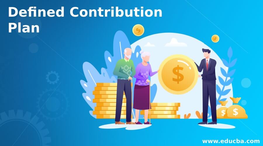 Defined Contribution Plan | How to Invest in Defined Contribution Plan