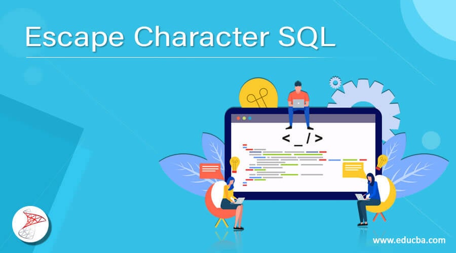 Escape Character Sql | Learn The Escaping Single And Double Quotes