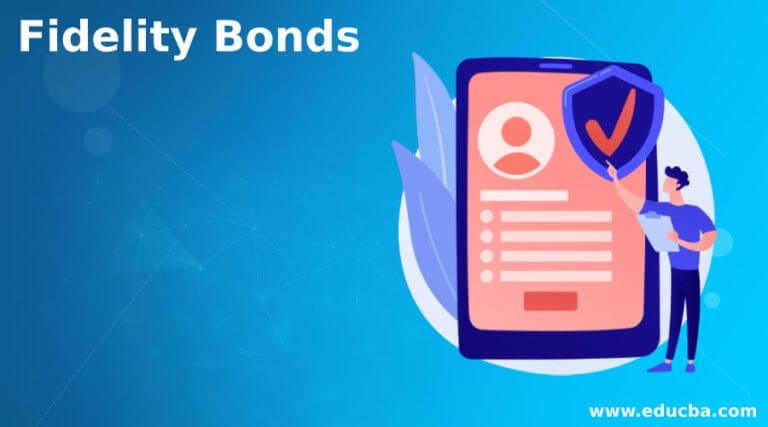 Fidelity Bonds - How Does Work With Types & Requirement