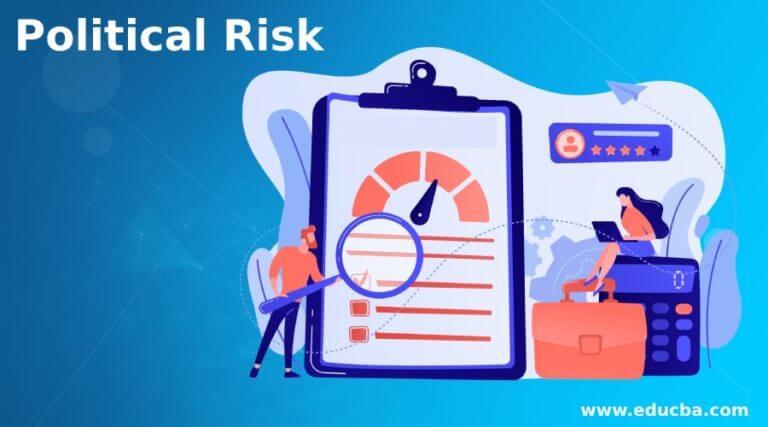 Political Risk | Political Risk Factors | Causes of Political Risk