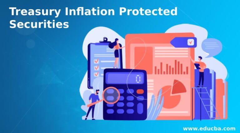 Treasury Inflation Protected Securities | How Does It Work With Example?