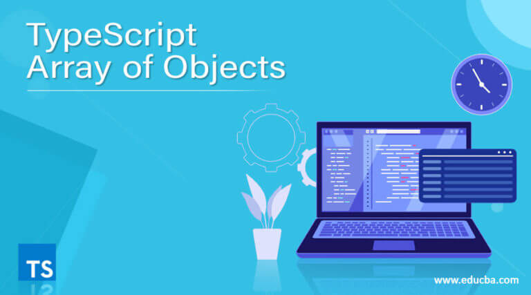 TypeScript Array of Objects | Syntax of Declaring the Array of Objects