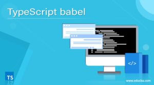 TypeScript babel | Learn the Concept of Babel in TypeScript