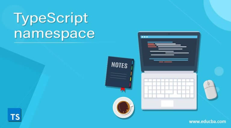 TypeScript Namespace | Learn The Working Of TypeScript Namespace