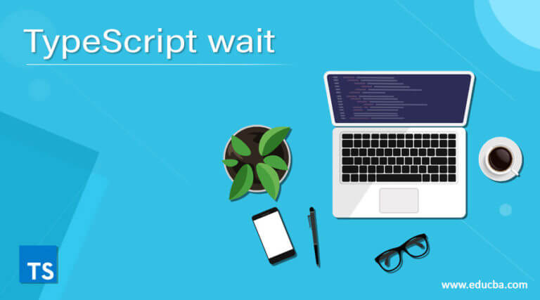TypeScript wait | Learn How the wait function works in TypeScript?