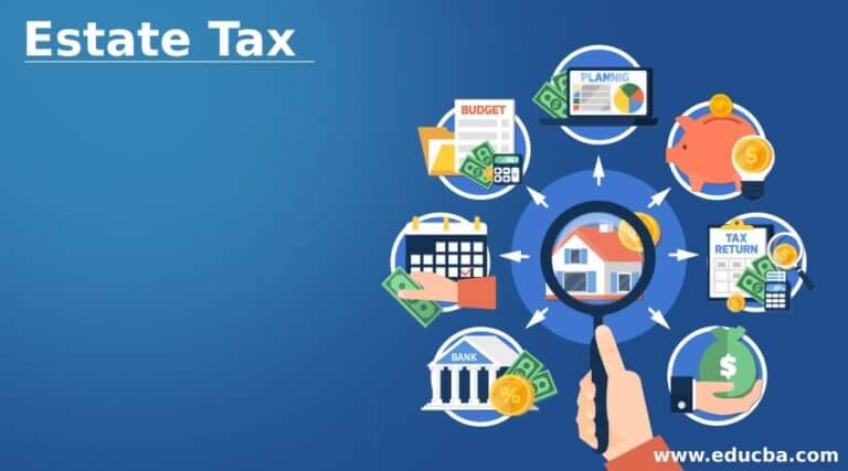 Estate Tax | Examples of Estate Tax | Estate Tax Rate