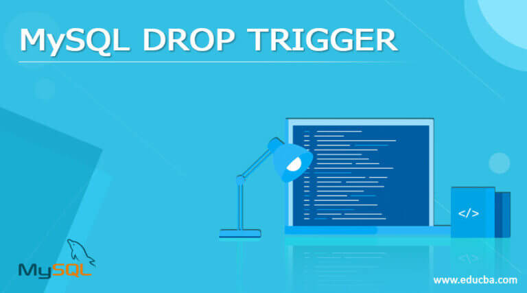 MySQL DROP TRIGGER | Examples Of MySQL DROP TRIGGER