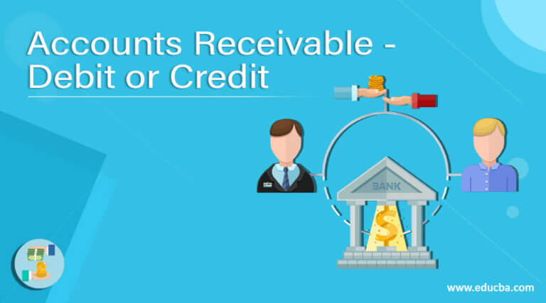 Accounts Receivable Debit Or Credit Guide To Accounts Receivable