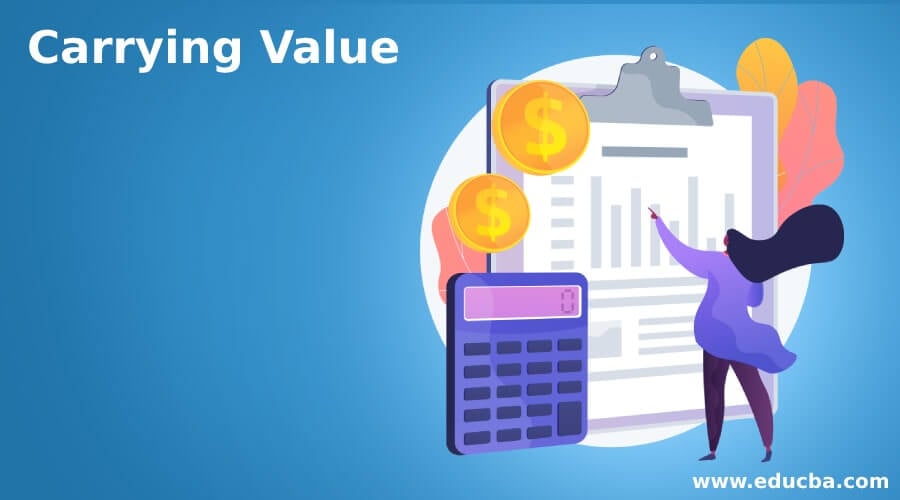 Carrying Value How To Calculate Carrying Value Definition Formula 