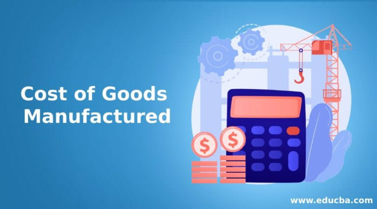 Cost Of Goods Manufactured How To Calculate Cogm With Example 