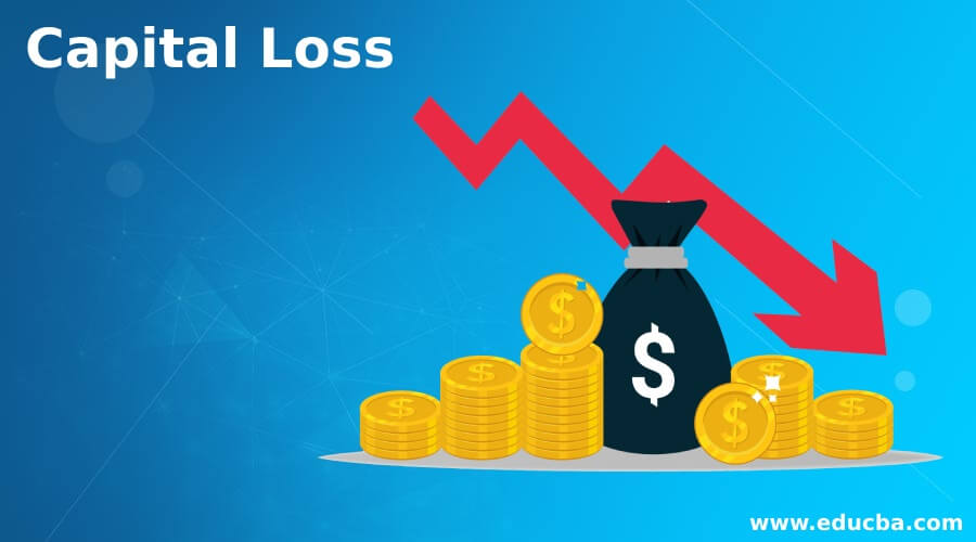 Capital Loss How To Calculate Capital Loss With Examples 