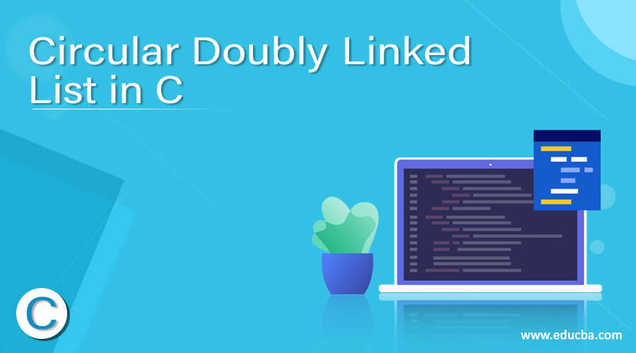 Circular Doubly Linked List in C