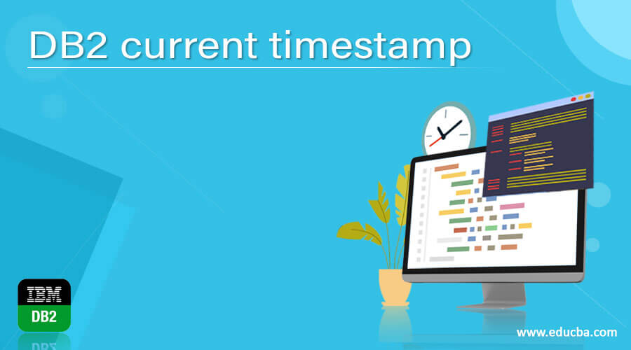 DB2 Current Timestamp How Current Timestamp Function Work In DB2 